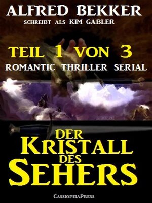 cover image of Der Kristall des Sehers, Teil 1 von 3 (Romantic Thriller Serial)